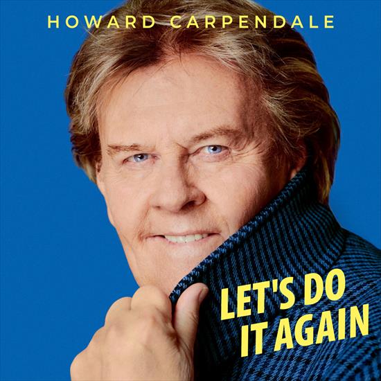 Howard Carpendale - Lets Do It Again 2023 - Howard Carpendale - Lets Do It Again 2023.jpg