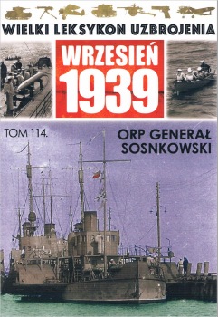 101-120 - Wielki Leksykon Uzbrojenia. Wrzesień 1939 114 - ORP Generał Sosnkowski.jpg